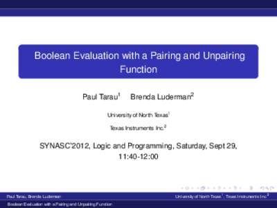 Boolean Evaluation with a Pairing and Unpairing Function Paul Tarau1 Brenda Luderman2