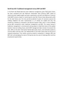 North Sea DST: Traditional management versus MSY and MEY In the North Sea Mixed demersal case traditional management, given fixed quota shares, has been compared with two Maximum Sustainable Yield scenarios (MSY, based o