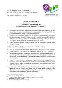 FOURTH MINISTERIAL CONFERENCE ON THE PROTECTION OF FORESTS IN EUROPE 28 – 30 April 2003, Vienna, Austria VIENNA RESOLUTION 4 CONSERVING AND ENHANCING