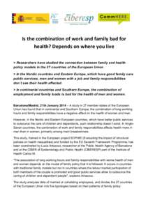   Is	
  the	
  combination	
  of	
  work	
  and	
  family	
  bad	
  for	
   health?	
  Depends	
  on	
  where	
  you	
  live	
     > Researchers have studied the connection between family and health poli