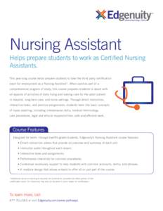where learning clicks  Nursing Assistant Helps prepare students to work as Certified Nursing Assistants. This year-long course helps prepare students to take the third party certification