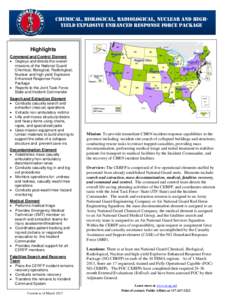 Chemical, biological, radiological, nuclear and highyield explosive enhanced response force package  Highlights Command and Control Element  Deploys and directs the overall missions of the National Guard