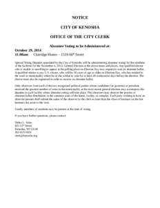 NOTICE CITY OF KENOSHA OFFICE OF THE CITY CLERK Absentee Voting to be Administered at: October 29, [removed]:00am Clairidge House – 1519 60th Street