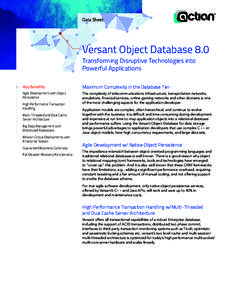 Data Sheet  Versant Object Database 8.0 Transforming Disruptive Technologies into Powerful Applications Key Benefits