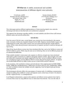 DV4Server: A stable, economical and scalable interconnection of different digital voice networks. Uli Altvater, AGØX President Wireless Holdings LLC 4916 Rustic Oaks Circle Naples, FL, USA