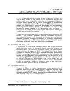 APPENDIX VI  INTELLIGENT TRANSPORTATION SYSTEMS In 1991, Congress passed the Intermodal Surface Transportation Efficiency Act (ISTEA) which called for the creation of an economically efficient and environmentally sound t