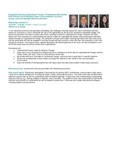 Designing Enduring Organizational Change: A Participatory Roundtable Rick Diamond and Christopher Payne, Lauren DeMates, and Anna Scodel, Lawrence Berkeley National Laboratory Wednesday, October 21 12:30 pm – 3:30 pm (