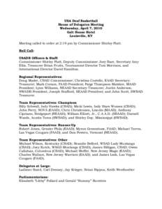 USA Deaf Basketball House of Delegates Meeting Wednesday, April 7, 2010 Galt House Hotel Louisville, KY Meeting called to order at 2:19 pm by Commissioner Shirley Platt.