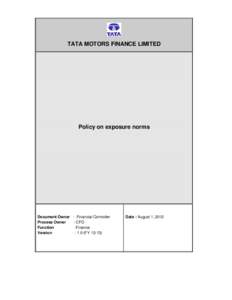 TATA MOTORS FINANCE LIMITED  Policy on exposure norms Document Owner : Financial Controller Process Owner