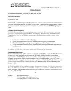 PRESS RELEASE Retirement Plan Document Choices for EGTRRA from DATAIR For immediate release September 13, 2005 Westmont, IL. - DATAIR Employee Benefit Systems, Inc. will soon submit its Defined Contribution Plan Prototyp