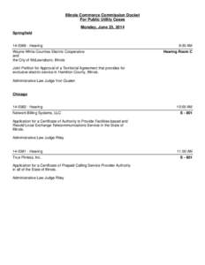 Illinois Commerce Commission Docket For Public Utility Cases Monday, June 23, 2014 Springfield[removed]Hearing