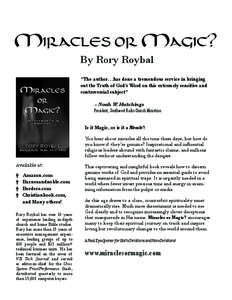 Miracles or Magic? By Rory Roybal “The author…has done a tremendous service in bringing out the Truth of God’s Word on this extremely sensitive and controversial subject”