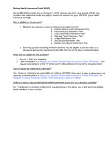 Retiree Health Insurance Credit (RHIC) Senate Bill 2045 provides that as of August 1, 2007, spouses who both have earned a RHIC may combine their respective credits and apply it toward the premium for your NDPERS’ grou