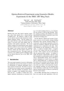 Opinion Retrieval Experiments using Generative Models: Experiments for the TREC 2007 Blog Track Yuki Arai1 and Koji Eguchi1,2 1 Kobe University, Kobe, Japan 2