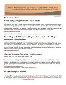 Mars Science News  November 2014 Comet Siding Spring encounter: Science results On October 19, 2014, comet C/2013 A1 (Siding Spring) swung within 139,500 km of Mars. All spacecraft remained in good health