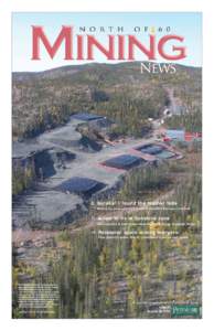 2 Eureka! I found the mother lode Modern day prospector trails source of Klondike’s Bonanza Creek gold 11 Junior drills in Sunshine zone New discovery of near-surface mineralization livens up Livengood Project