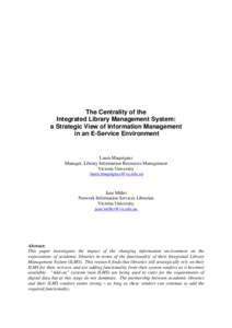 The Centrality of the Integrated Library Management System: a Strategic View of Information Management in an E-Service Environment  Laura Maquignaz