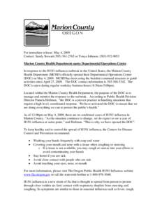 For immediate release: May 4, 2009 Contact: Sandy Stewart[removed]or Tonya Johnson, ([removed]Marion County Health Department opens Departmental Operations Center In response to the H1N1 influenza outbreak in