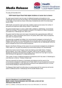 Media Release Thursday 22 November 2012 NSW Health Expert Panel finds higher incidence of cancer due to chance An expert panel formed to look into rates of childhood leukaemia and lymphoma in the Helensburgh area has fou