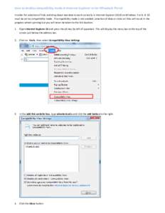 How to enable compatibility mode in Internet Explorer 10 for Wheelock Portal In order for selection of links and drop down box data to work correctly in Internet Explorer (IE)10 on Windows 7 or 8, IE 10 must be set to co