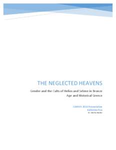 THE NEGLECTED HEAVENS Gender and the Cults of Helios and Selene in Bronze Age and Historical Greece CAMWS 2014 Presentation Katherine Rea Dr. Mischa Hooker