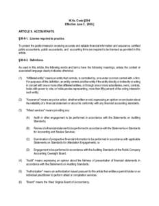 W.Va. Code §30-9 Effective June 5, [removed]ARTICLE 9. ACCOUNTANTS. §[removed]License required to practice. To protect the public interest in receiving accurate and reliable financial information and assurance, certified 