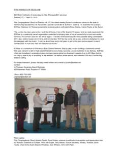 FOR IMMEDIATE RELEASE ECFiber Celebrates Connecting its One Thousandth Customer Thetford, VT – April 23, 2015 First Congregational Church at Thetford Hill, VT, the oldest meeting house in continuous service in the stat
