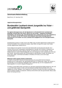 Gemeinsame Medienmitteilung Basel/Zürich, 22. Dezember 2014 Jagdverordnungsrevision  Bundesrätin Leuthard nimmt Jungwölfe ins Visier –