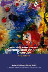 When Worry Gets Out of Control:  Generalized Anxiety Disorder Easy To Read