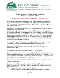 Nevada Division of Environmental Protection Bureau of Corrective Actions Meeting notes for Operator Training Workshop - January 11, 2012 Kevin Sullivan: Introductions of the staff (Scott Smale, Allie Wright, Mike Cabble,