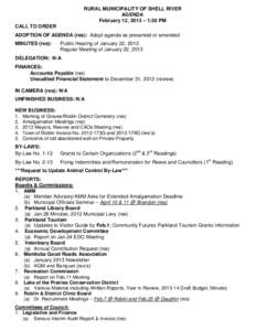 RURAL MUNICIPALITY OF SHELL RIVER AGENDA February 12, 2013 – 1:30 PM CALL TO ORDER ADOPTION OF AGENDA (res): Adopt agenda as presented or amended MINUTES (res):