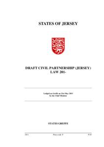 STATES OF JERSEY  r DRAFT CIVIL PARTNERSHIP (JERSEY) LAW 201-