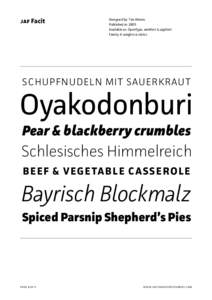 af Facit  Designed by: Tim Ahrens Published in: 2005 Available as: OpenType, webfont & appfont Family: 6 weights & italics