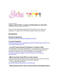 =========== Subject: Keith El-Bakri –Southern Utah Newsletter for April 2013 =========================== Here are just a few News briefs from the local area. If you have any questions, or require more information pleas