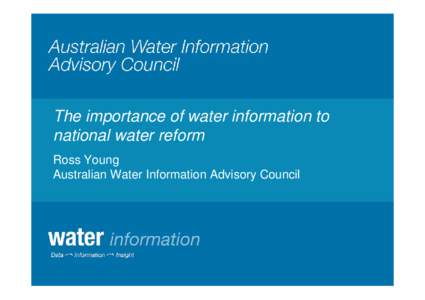The importance of water information to national water reform Ross Young Australian Water Information Advisory Council  Trend in annual rainfall across Australia.