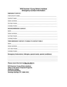 NYS Summer Young Writers Institute Emergency Contact Information EMERGENCY CONTACT: PARTICIPANT’S NAME:____________________________________________________________ CONTACT NAME:_________________________________________