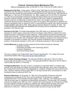 Paducah, Kentucky Ozone Maintenance Plan Effective Redesignation Date: [removed]FR 7124, 2/7/95; 66 FR 43488, [removed]Background of the Plan: Under section 107(d)(1) of the 1990 Clean Air Act Amendments, in conjuncti