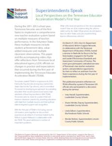 Superintendents Speak Local Perspectives on the Tennessee Educator Acceleration Model’s First Year During the 2011–2012 school year, Tennessee became one of the first States to implement a comprehensive