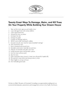 www.greenbeltconsulting.com  Twenty Great Ways To Damage, Maim, and Kill Trees On Your Property While Building Your Dream House 1. 2.