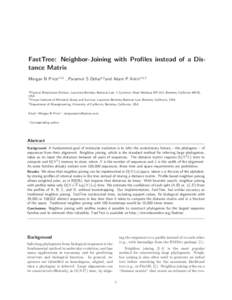 FastTree: Neighbor-Joining with Profiles instead of a Distance Matrix Morgan N Price∗1,2 , Paramvir S Dehal1,2 and Adam P Arkin1,2,3 1 Physical Biosciences Division, Lawrence Berkeley National Lab, 1 Cyclotron Road Mai