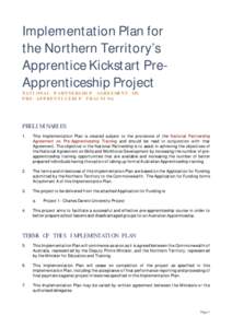Implementation Plan for the Northern Territory’s Apprentice Kickstart PreApprenticeship Project NATIONAL PARTNERSHIP AGREEMENT ON PRE-APPRENTICEHIP TRAINING