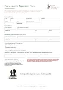 Game Licence Application Form: Junior Provisional This application allows juniorsyears old) to apply for a one year, once only opportunity to hunt under the direct supervision of an appropriately licensed adult w