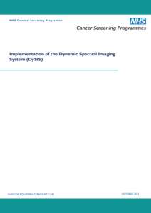 NHS Cervical Screening Programme  Cancer Screening Programmes Implementation of the Dynamic Spectral Imaging System (DySIS)