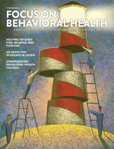 WINTER[removed]FOCUS ON BEHAVIORAL HEALTH A Publication of Zucker Hillside and South Oaks Hospitals + northshorelij.com