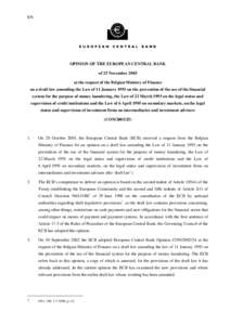EN  OPINION OF THE EUROPEAN CENTRAL BANK of 25 November 2003 at the request of the Belgian Ministry of Finance on a draft law amending the Law of 11 January 1993 on the prevention of the use of the financial