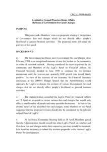 CB[removed]) Legislative Council Panel on Home Affairs Revision of Government Fees and Charges PURPOSE This paper seeks Members’ views on proposals relating to the revision of Government fees and charges which d