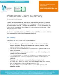 Pedestrian Count Summary Summer 2013 Update Presently, two waves of pedestrian traffic data are collected during the course of a calendar year: the summer tourist season (August) and the holiday season (December). Three 