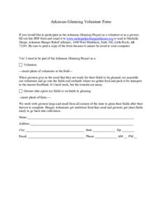 Arkansas Gleaning Volunteer Form If you would like to participate in the Arkansas Gleaning Project as a volunteer or as a grower, fill out this PDF form and email it to [removed] or mail to Michelle