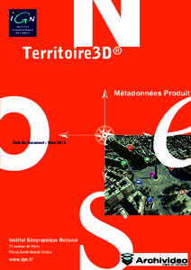 Territoire3D ® Métadonnées Produit Date du Document : Mars[removed]Institut Géographique National