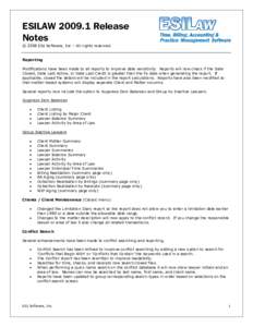 ESILAW[removed]Release Notes © 2008 ESI Software, Inc – All rights reserved. Reporting Modifications have been made to all reports to improve date sensitivity. Reports will now check if the Date